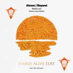 Sahara Love - Seven Lions Remix ( Harsh Alive Edit )