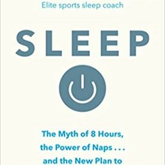 Stream⚡️DOWNLOAD❤️ Sleep: Redefine Your Rest, for Success in Work, Sport and Life Ebooks