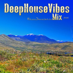 Deep House Vibes Mix  10  (2025)  Nikos Danelakis #Best of Deep Vocal House Music