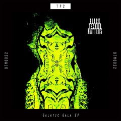 Premiere: TP2 'Galactic Gala'