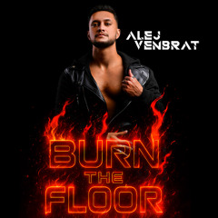 ALEJ VENBRAT - BURN THE FLOOR 2025