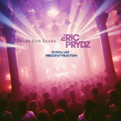 Tears For Fears x Eric Prydz - Shout At Your Pjanoo (Rvcklvss Reconstruction Radio Edit)