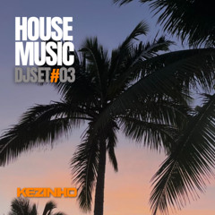 House Music - Dj Set#03