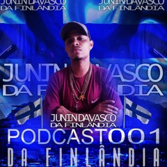 PODCAST 001 DO BAILE DA FINLANDIA . PISTÃO DO PH CARIOCA . JUNIN DA VASCO DA FINLANDIA