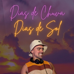 DIAS DE CHUVA, DIAS DE SOL - TRIBAL HOUSE SETMIX