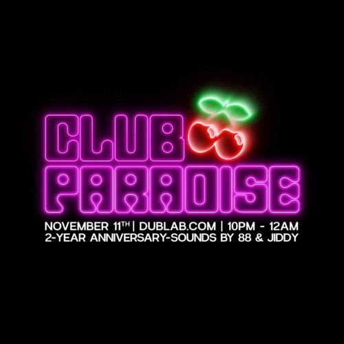 Club Paradise 2 Year Anniversary w/ 88. & Special Guest: JIDDY