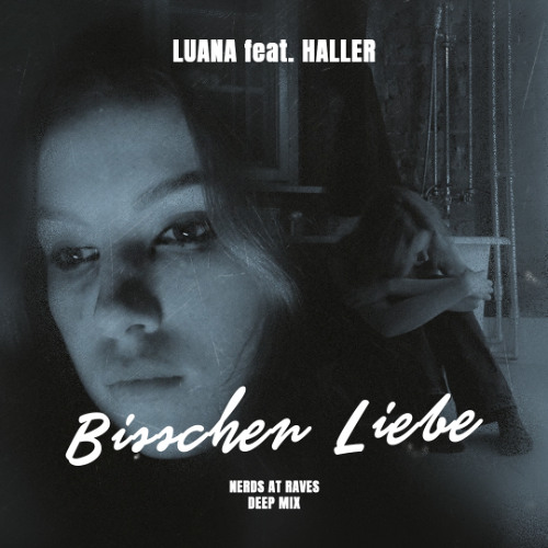 LUANA ft Haller - Bisschen Liebe (Nerds At Raves Deep Mix)