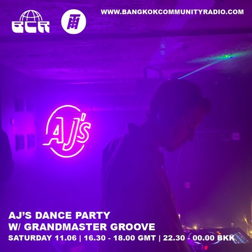 Stream AJ's Dance Party W/Grandmaster Groove - 11th June 2022 by Bangkok  Community Radio | Listen online for free on SoundCloud