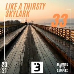 Like A Thirsty Skylark