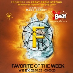 Marc Denuit // Favorite of the Week Podcast Week 28.04 > 05.05.23 On Xbeat Radio Station