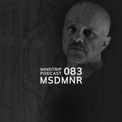 MindTrip Podcast 083 - MSDMNR