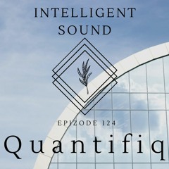 Quantifiq for Intelligent Sound. Episode 124