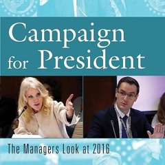 free read✔ Campaign for President: The Managers Look at 2016