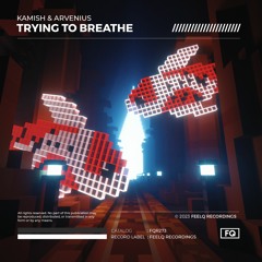 Kamish & Arvenius - Trying To Breathe