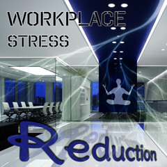 Workplace Stress Reduction