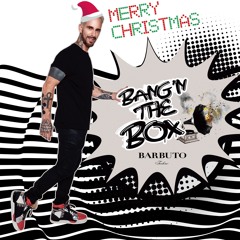 37. Bang'n The Box w/ Barbuto X-Mas Day special