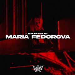 LEGIØNCAST 05 - MARIA FEDOROVA