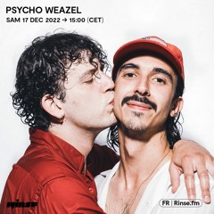 Psycho Weazel - 17 Décembre 2022
