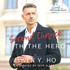 [View] EPUB 📑 Second Chance with the Hero by  Liwen Y. Ho,Skye Alley,Liwen Y. Ho KIN