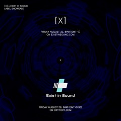 [X] x Exist in Sound: Label Showcase - August 2025