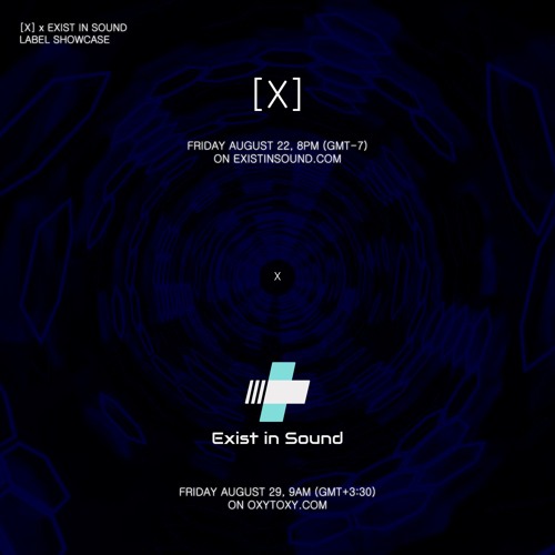 [X] x Exist in Sound: Label Showcase - August 2025