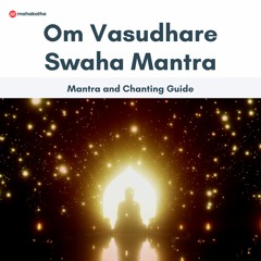 Om Vasudhare Swaha Mantra