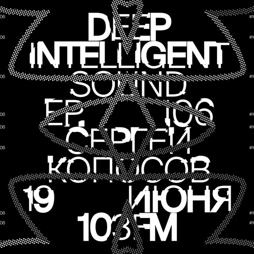 Sergey Koposov - Deep Intelligent Sound 106 (19.06.24) 1 hour