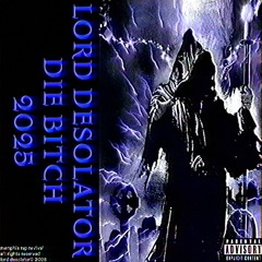 Lord desolator - Die bitch
