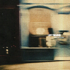 Left Behind (w. brace lee)