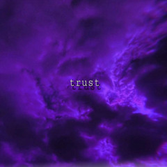 trust (prod. Bvtter)