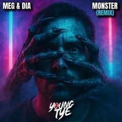 Meg & Dia - Monster (Young Tye Remix) [FREE DL]