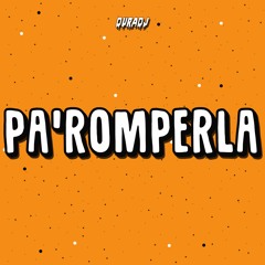 PA' ROMPERLA ( BAD BUNNY FT. DON OMAR ) - DURA DJ