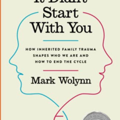 Read PDF 💌 It Didn't Start with You: How Inherited Family Trauma Shapes Who We Are a