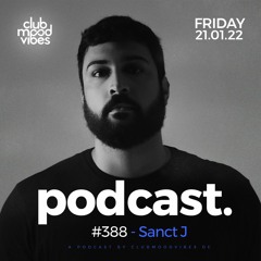 Club Mood Vibes Podcast #388 ─ Sanct J