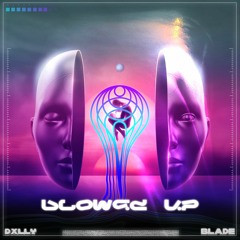 dxlly x blade - Blowed Up