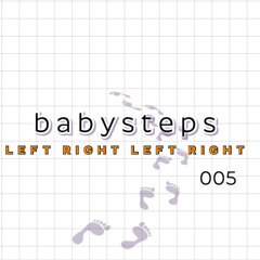 babysteps | LEFT RIGHT LEFT RIGHT 005