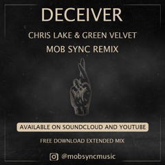 Chris Lake & Green Velvet - Deceiver (Mob Sync Remix)