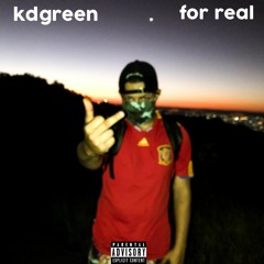 KDGREEN FOR REAL