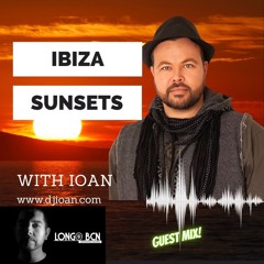 #071 Ibiza Sunsets With Ioan FT.Guest  Mix By Longo BCN
