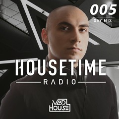 House Time Radio (Episode #005) [The Day Mix]
