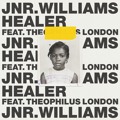 JNR&#x20;WILLIAMS Healer&#x20;&#x28;Ft.&#x20;Theophilus&#x20;London&#x29; Artwork