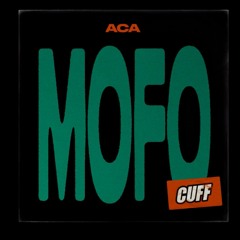 ACA - Mofo (CUFF)