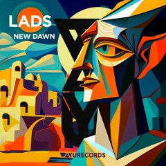 LADS - New Dawn (Original Mix) [WAYU Records]