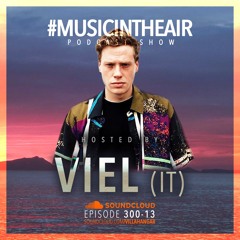 #MUSICINTHEAIR [300-13] w/ VIEL (IT)