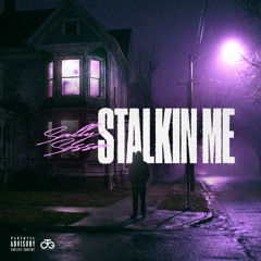 Stalkin Me