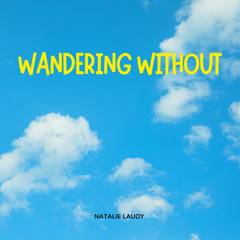 Wandering Without