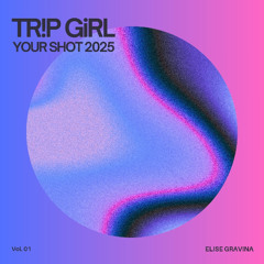 TR!P GiRL YOUR SHOT 2025