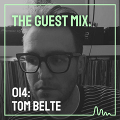 The Guest Mix 014: Tom Belte