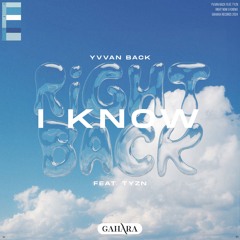 Yvvan Back, TYZN - Right Back (I Know)