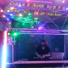 Chantalle's Birthday Party TheMainMotherSnacker Live Part 2
